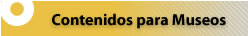 Contenidos para Museos